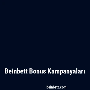 Beinbett Bonus Kampanyaları