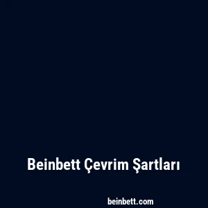Beinbett Çevrim Şartları