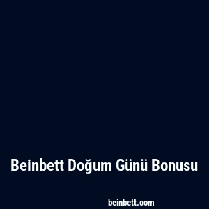 Beinbett Doğum Günü Bonusu