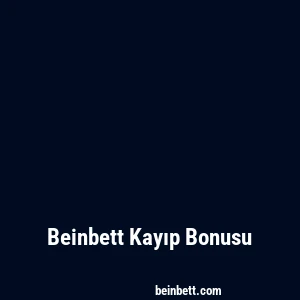 Beinbett Kayıp Bonusu