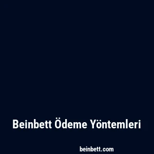 Beinbett Ödeme Yöntemleri