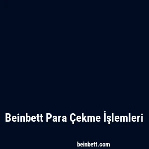 Beinbett Para Çekme İşlemleri