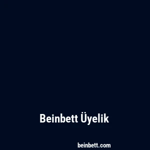 Beinbett Üyelik