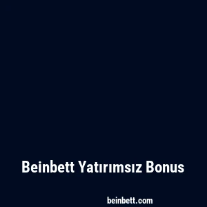 Beinbett Yatırımsız Bonus